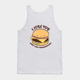 I love you more than Cheeseburgers cute valentines day gift for burger lovers Tank Top